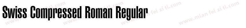 Swiss Compressed Roman Regular字体转换